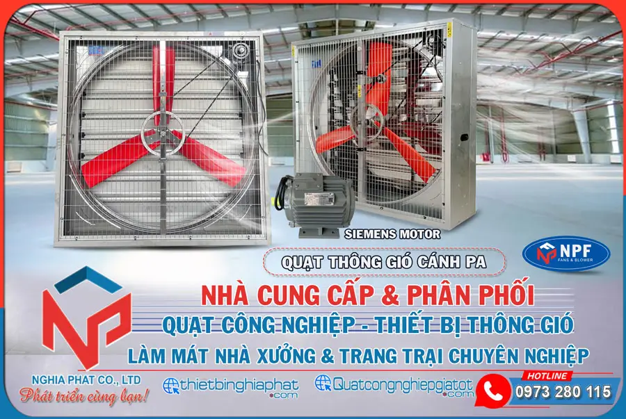 Nghĩa Phát - Đơn vị SX phân phối Quạt thông gió công nghiệp cánh PA - Động cơ SIEMENS giá tốt