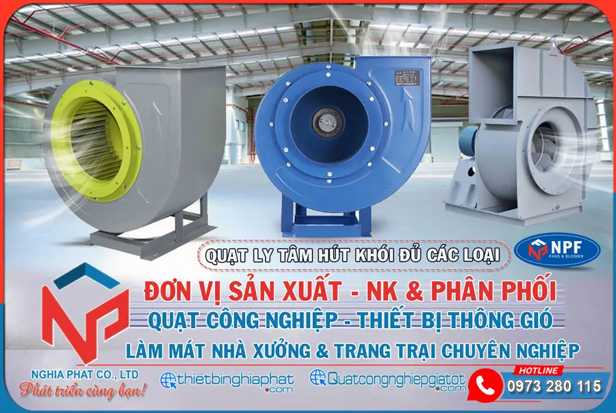 Nghĩa Phát - Đơn vị sản xuất, nhập khẩu, phân phối Quạt công nghiệp ly tâm uy tín chất lượng